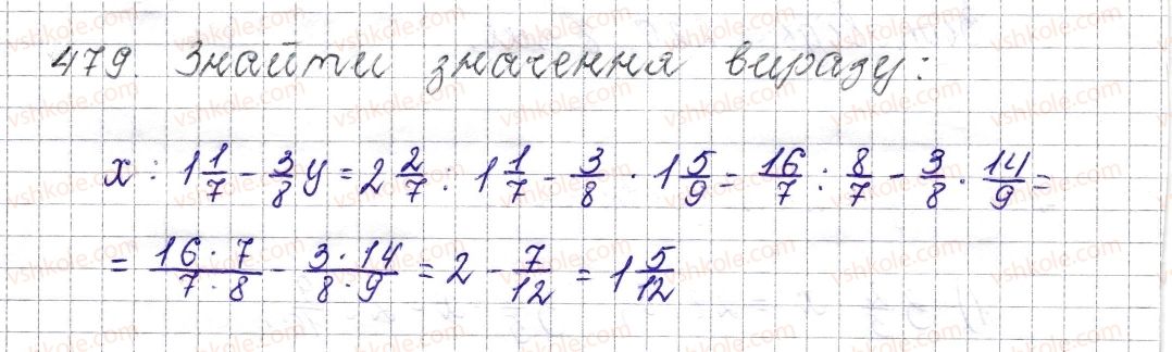 фото задание 479 - § 19. розв’язування вправ на всі дії зі звичайними та десятковими дробами - розділ 2. звичайні дроби